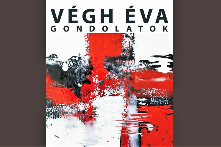 Gondolatok - Végh Éva kiállítása 