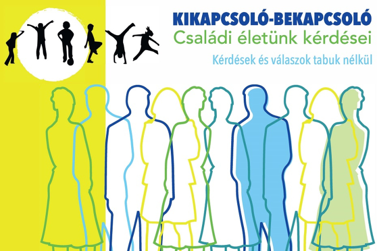 Kikapcsoló-bekapcsoló – Családi életünk kérdései válaszokkal, tabuk nélkül