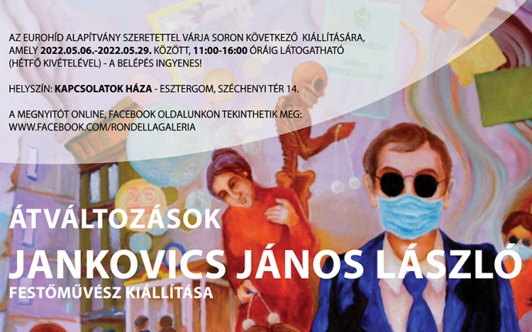 Jankovics János László:  Átváltozások című kiállítása a Kapcsolatok Házában