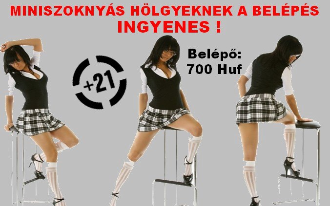 Ingyen belépő a miniszoknyásoknak az esti +21-es buliban