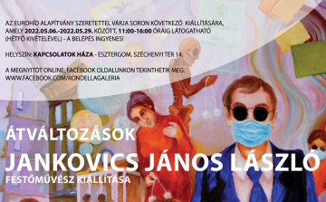 Jankovics János László: Átváltozások című kiállítása a Kapcsolatok Házában